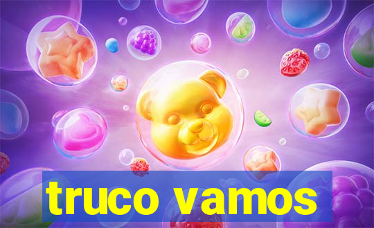 truco vamos